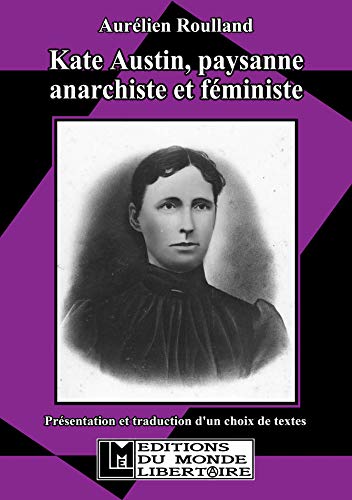 Kate Austin, paysanne anarchiste et féministe: Présentation et traduction d’un choix de textes (Paperback)