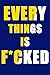Everything Is F*cked by Hon Pack