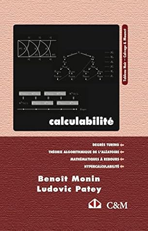 Calculabilité: Degrés turing/Thérorie algorithmique de l'aléatoire/Mathématiques à rebours/Hypercalculabilité