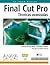 Final Cut Pro. Técnicas avanzadas (Diseno Y Creatividad / Des... by DigitalFilm Tree