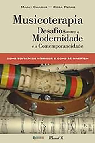 Musicoterapia. Desafios Entre a Modernidade e a Contemporaneidade (Paperback)