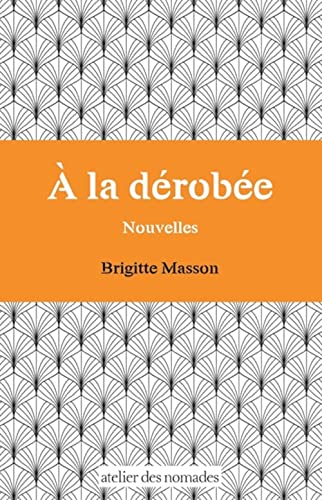 À la dérobée: Nouvelles (Paperback)
