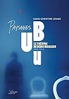 Paysages Ubu: Théâtre de Denis Marleau (Le), 1994-2014