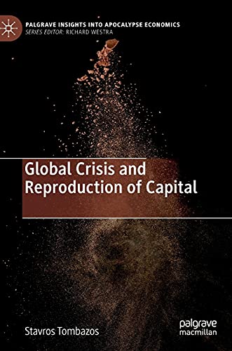 Global Crisis and Reproduction of Capital (Palgrave Insights into Apocalypse Economics)