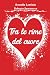 TRA LE RIME DEL CUORE by Rossella Lentinio Roberto S... TRA LE RIME DEL CUORE by Rossella Lentinio Roberto S...