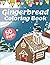 Gingerbread Coloring Book: ...