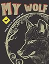 My Wolf: Coloring books for adults animals WOLF. Adult coloring book wolf over 30 pages perfect coloring book for adult relaxation. Great gift for wolf lovers