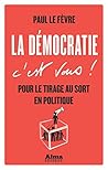 La démocratie c'est vous ! (French Edition)