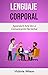 Lenguaje Corporal: Aprenda El Arte De La Comunicación No Verbal (Spanish Edition)
