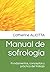 Manual de sofrología: Fundamentos, conceptos y práctica del trabajo (Spanish Edition)