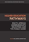 Higher Education Pathways: South African Undergraduate Education and the Public Good