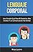 Lenguaje Corporal: Una Simple Guía Para El Dominio, Alto Estatus Y La Comunicación No Verbal (Spanish Edition)