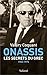 ONASSIS. Les secrets du Gre...