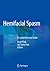 Hemifacial Spasm: A Compreh...