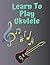 Learn To Play Ukulele: Blan...
