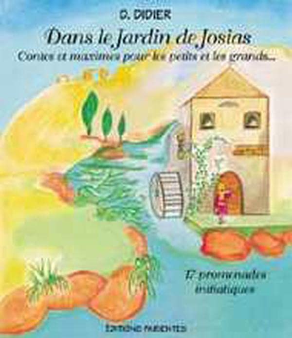 Dans le Jardin de Josias - Contes et maximes pour les petits et les grands... (Paperback)