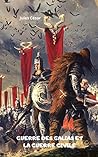 GUERRE DES GALIAS ET LA GUERRE CIVILE (French Edition)