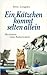 Ein Katzchen Kommt Selten A...
