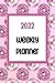 2022 Weekly Planner: A Pink...