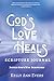 God's Love Heals Scripture ...