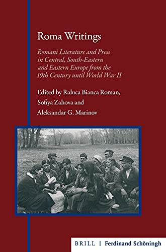 Roma Writings: Romani Literature and Press in Central, South-Eastern and Eastern Europe from the 19th Century Until World War II (Hardcover)