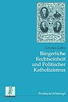 Bürgerliche Rechtseinheit Und Politischer Katholizismus (Rechts- Und Staatswissenschaftliche Veröffentlichungen Der Görres-Gesellschaft) (German Edition) Bürgerliche Rechtseinheit Und Politischer Katholizismus (Rechts- Und Staatswissenschaftliche Veröffentlichungen Der Görres-Gesellschaft) (German Edition)