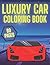 Luxury Car Coloring Book: E...