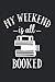 My Weekend Is All Booked Ca...