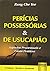 PERICIAS POSSESSORIAS E DE ...