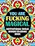 YOU ARE FUCKING MAGICAL by BRAIDLE BOOK PUBLICATION