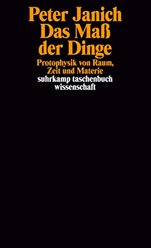 Das Maß der Dinge: Protophysik von Raum, Zeit und Materie (Paperback)