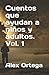 Cuentos que ayudan a niños y adultos. Vol. 1 by Alex Ortega