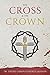 The Cross & The Crown
