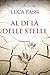 Al di là delle stelle by Luca Fassi