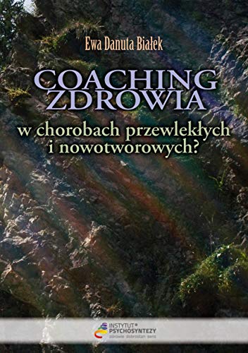 Coaching zdrowia w chorobach przewlekłych... - Ewa Danuta Białek (Paperback)