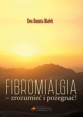Fibromialgia: zrozumieć i pożegnać! (Paperback)