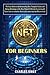 NFT For Beginners: The Easy Guide to Understanding Non-Fungible Tokens and Taking Advantage of the New Digital El Dorado Economically Learn how to monetize them in the same way that Bitcoin does.