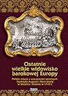 Ostatnie wielkie widowisko barokowej Europy (Polish Edition)