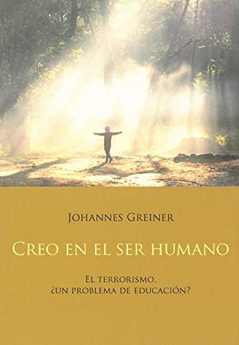 CREO EN EL SER HUMANO: EL TERRORISMO, ¿UN PROBLEMA DE EDUCACIÓN? (Paperback)