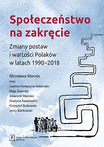Spoleczenstwo na zakrecie. Zmiany postaw i wartosci Polakow w latach 1990-2018 (Paperback)