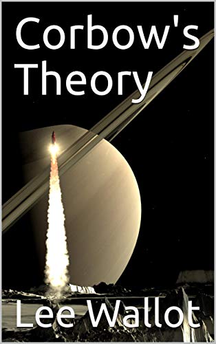 Corbow's Theory (Kindle Edition)