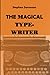 The Magical Type-Writer