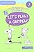 Let's plant a garden!: The ...