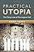 Practical Utopia: The Many ...