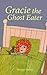 Gracie the Ghost Eater