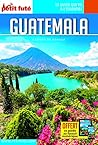 Guide Guatemala 2022 Carnet Petit Futé (2022) Guide Guatemala 2022 Carnet Petit Futé (2022)