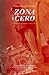 Zona cero (Spanish Edition)