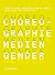 Choreographie - Medien - Ge...