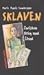 Sklaven. Zwischen Krieg und...