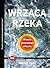 Wrzaca rzeka. Historia niebywalego odkrycia by Andrés Ruzo